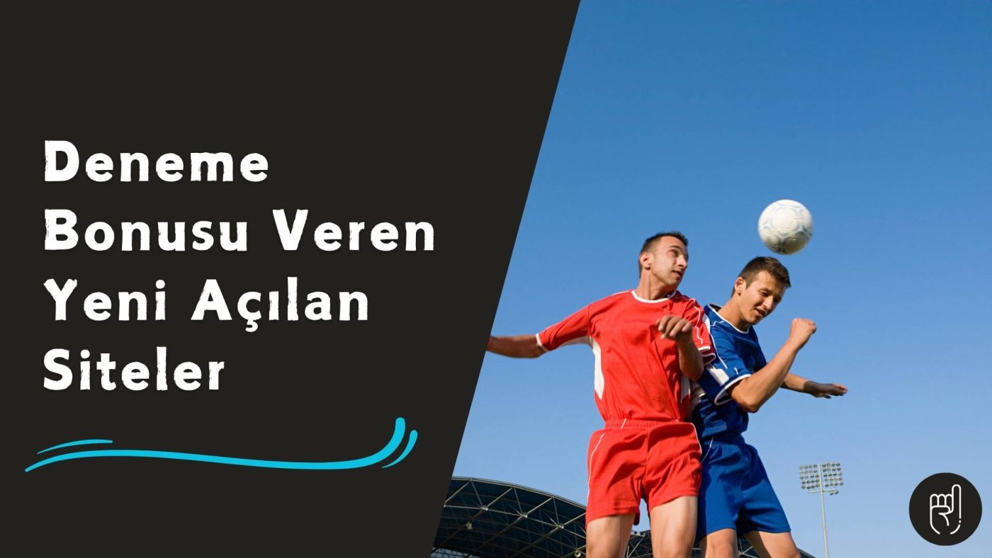 Deneme Bonusu Veren Yeni Açılan Siteler