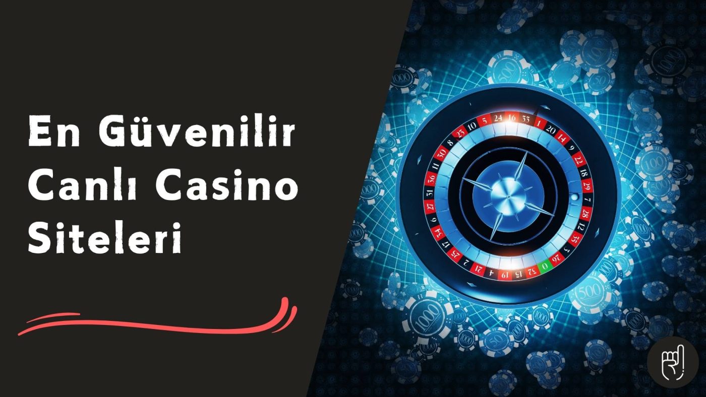 En Güvenilir Canlı Casino Siteleri